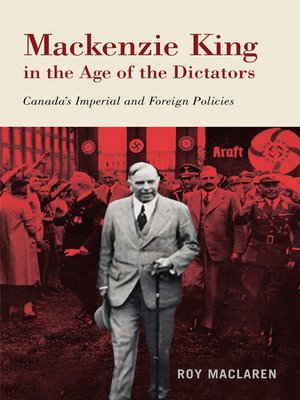 cover image of Mackenzie King in the Age of the Dictators